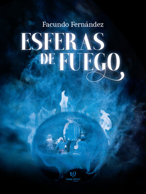 cover image of Esferas de fuego